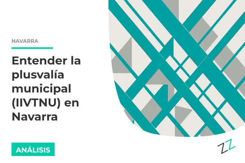 Entender la plusvalía municipal (IIVTNU) en Navarra: cómo se calcula y quién la paga al vender