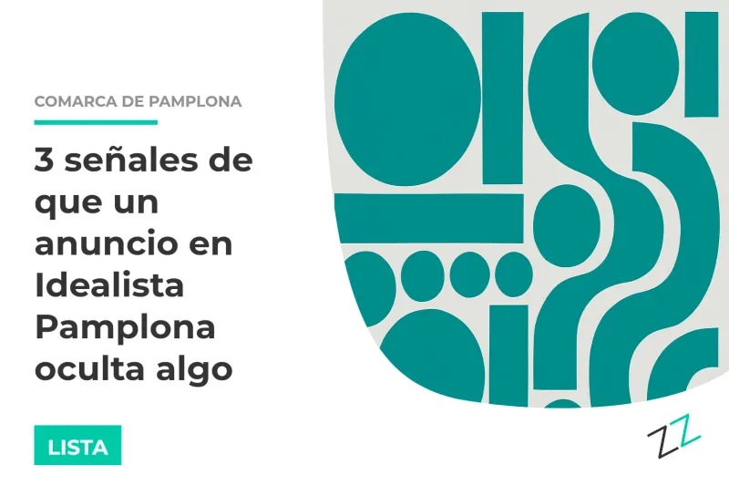 3 señales de que un anuncio en Idealista Pamplona oculta algo